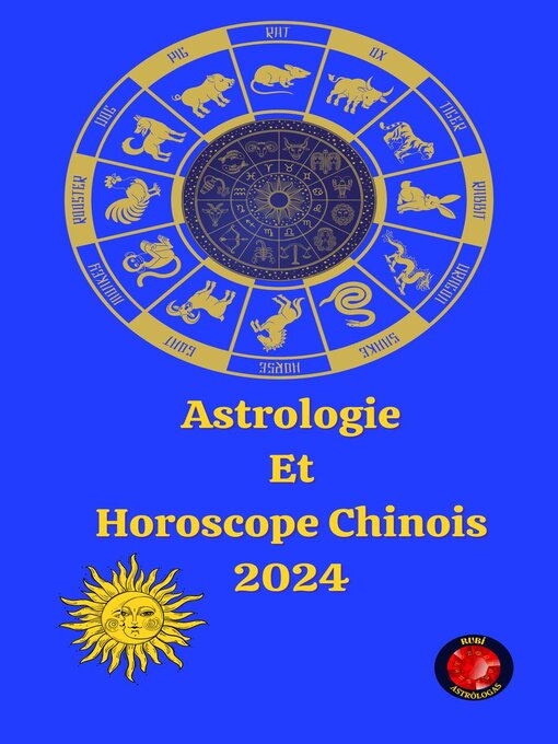 Title details for Astrologie  Et  Horoscope Chinois 2024 by Angeline Rubi - Wait list
